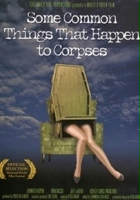 plakat filmu Some Common Things That Happen to Corpses