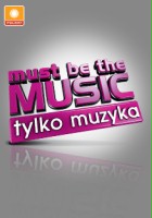 plakat - Must Be the Music. Tylko muzyka (2011)