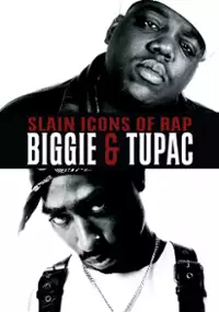 Plakat filmu Slain Icons of Rap: Biggie & Tupac