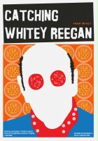 plakat filmu Catching Whitey Reegan