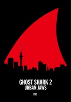 plakat filmu Ghost Shark 2: Urban Jaws