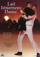 plakat filmu Lad isbj&oslash;rnene danse