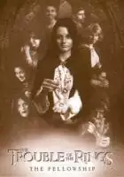 plakat filmu The Trouble of the Rings: The Fellowship