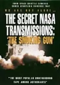 Plakat filmu The Secret NASA Transmissions: The Smoking Gun