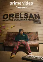 plakat serialu Orelsan: Montre jamais &ccedil;a &agrave; personne