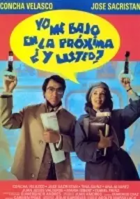 Plakat filmu Yo me bajo en la próxima, ¿y usted?