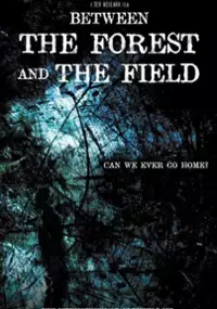 Plakat filmu Between the Forest and the Field