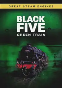 Great Steam Engines: Black Five Green Train