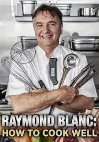 Plakat serialu Raymond Blanc: How to Cook Well 