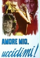 plakat filmu Amore mio, uccidimi!