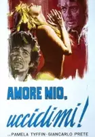 plakat filmu Amore mio, uccidimi!