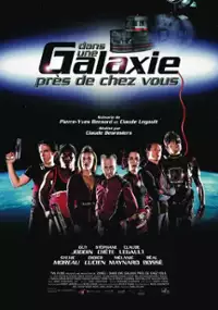 Plakat filmu Dans une galaxie pr&egrave;s de chez vous - Le film