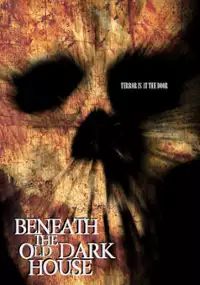 Plakat filmu Beneath the Old Dark House