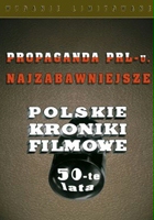 plakat filmu Propaganda PRL-u cz. 2: Najzabawniejsze Polskie Kroniki Filmowe. Lata 50-te.