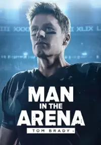 Plakat serialu Man in the Arena: Tom Brady