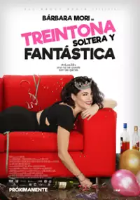 Plakat filmu Treintona, soltera y fantástica