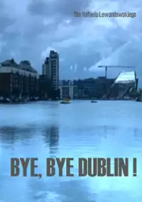 Plakat filmu Bye, bye Dublin!