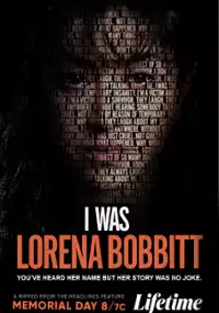 Plakat filmu I Was Lorena Bobbitt