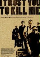 plakat filmu I Trust You to Kill Me