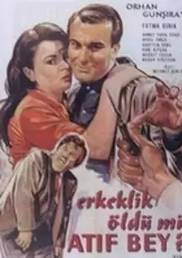 Plakat filmu Erkeklik öldü mü Atif Bey