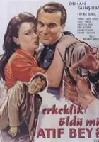 plakat filmu Erkeklik öldü mü Atif Bey