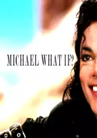 Plakat filmu Michael Jackson What If?