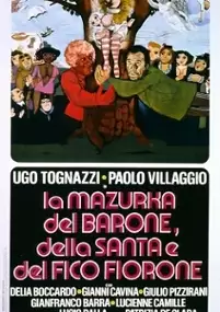 Plakat filmu La Mazurka del barone, della santa e del fico fiorone