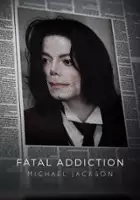 plakat filmu Fatal Addiction: Michael Jackson