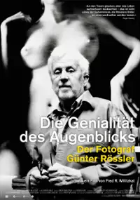 Plakat filmu Die Genialität des Augenblicks - Der Fotograf Günter Rössler 