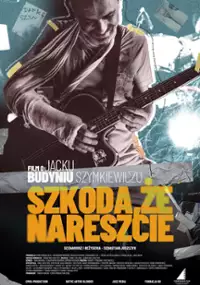 Plakat filmu Szkoda, że nareszcie