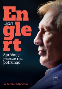 Jan Englert. Spr&oacute;buję jeszcze raz pofrunąć