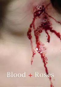 Plakat filmu Blood + Roses