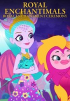 plakat filmu Royal Enchantimals: Royals Enchantment Ceremony
