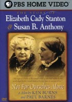 plakat filmu Not for Ourselves Alone: The Story of Elizabeth Cady Stanton & Susan B. Anthony