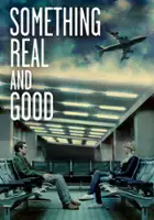 plakat filmu Something Real and Good