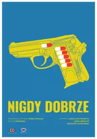 Plakat filmu Nigdy dobrze