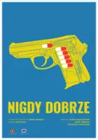 plakat filmu Nigdy dobrze