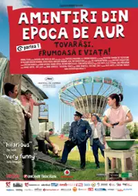 Plakat filmu Amintiri din Epoca de Aur 1 - Tovarăşi, frumoasă e viaţa!