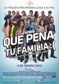Plakat filmu Qu&eacute; pena tu familia