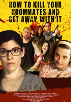 plakat filmu How to Kill Your Roommates and Get Away with It