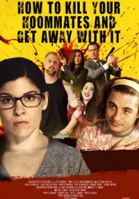 Plakat filmu How to Kill Your Roommates and Get Away with It