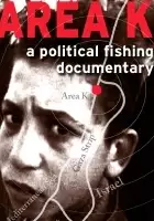 plakat filmu Area K: A Political Fishing Documentary