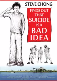 Plakat filmu Steve Chong Finds Out That Suicide Is a Bad Idea