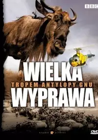 Plakat filmu Wielka wyprawa - Tropem antylopy gnu