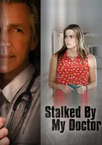 Plakat filmu Stalked by My Doctor