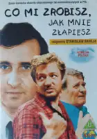 plakat filmuCo mi zrobisz, jak mnie złapiesz