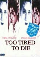 plakat filmu Too Tired To Die