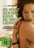 plakat filmu Du hast gesagt, dass Du mich liebst