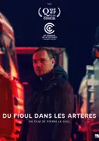 plakat filmu Du fioul dans les art&egrave;res
