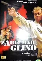 plakat filmu Zabij mnie, glino